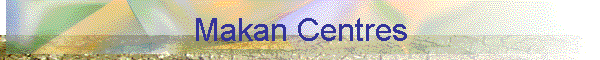 Makan Centres