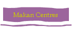 Makan Centres